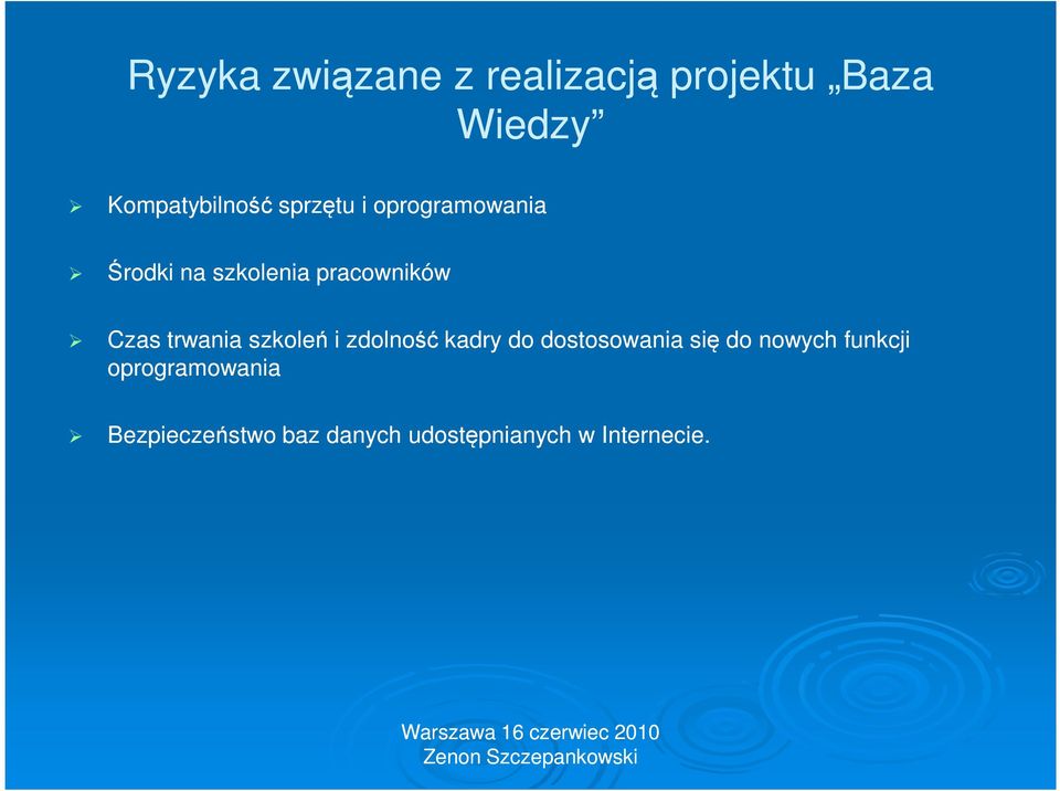 trwania szkoleń i zdolność kadry do dostosowania się do nowych