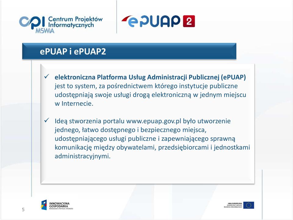 Ideą stworzenia portalu www.epuap.gov.