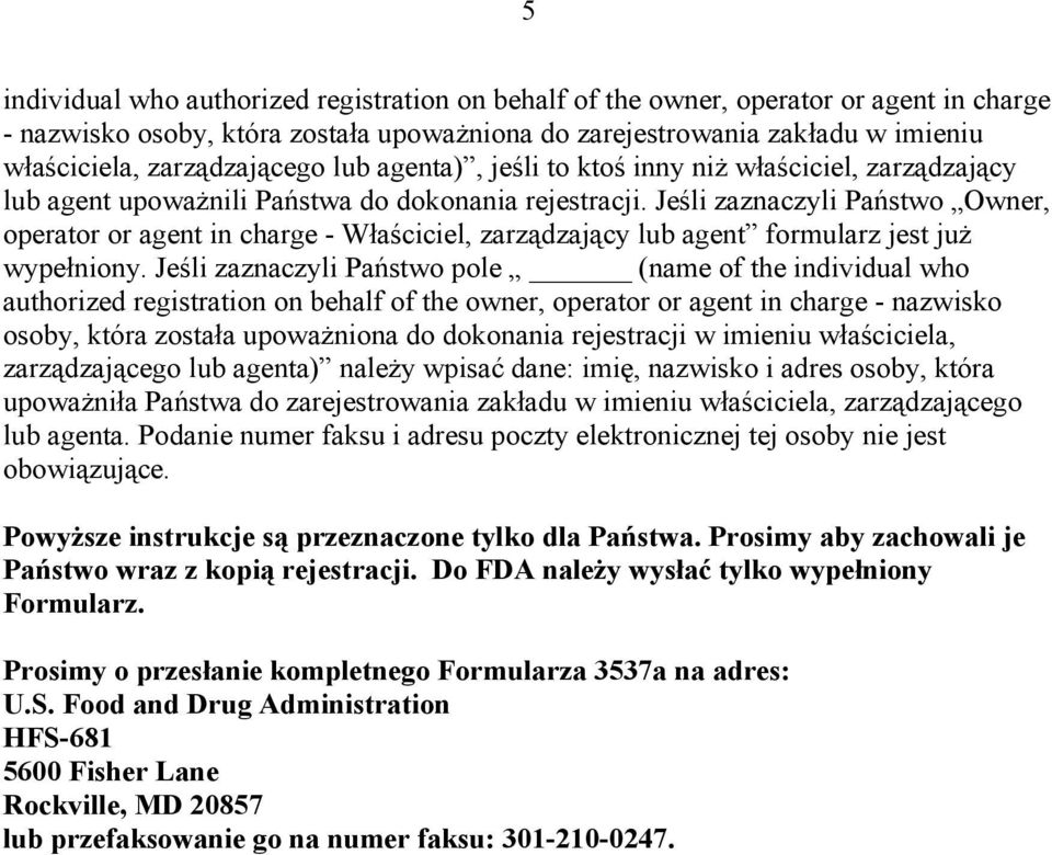 Jeśli zaznaczyli Państwo Owner, operator or agent in charge - Właściciel, zarządzający lub agent formularz jest już wypełniony.