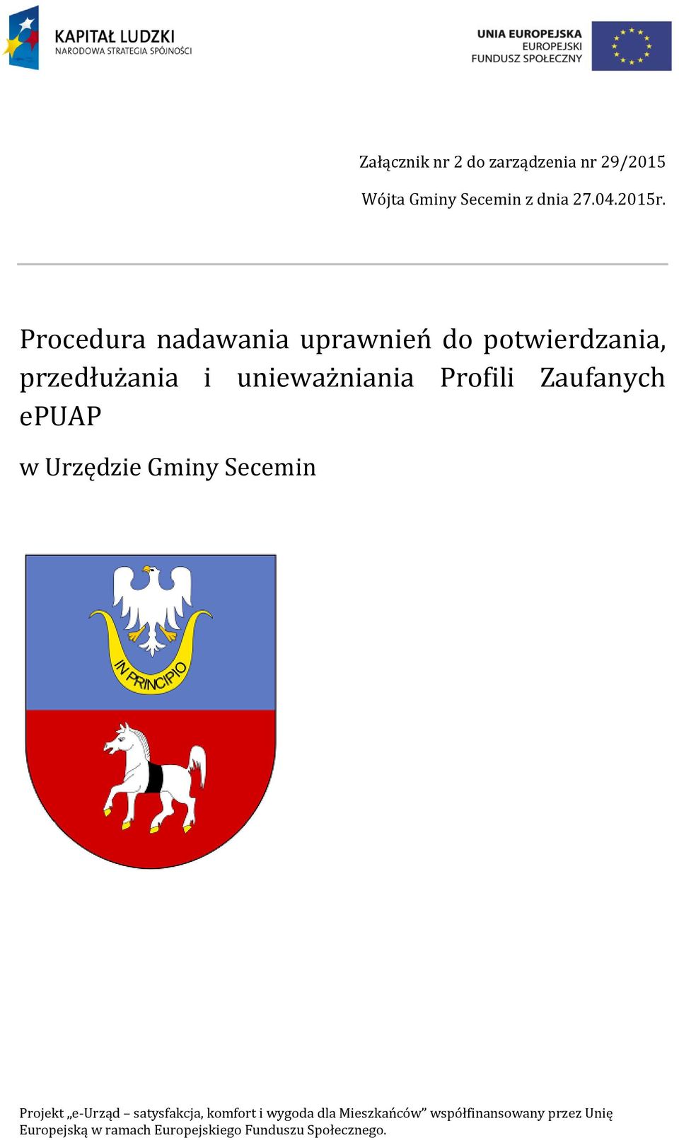 Zaufanych epuap w Urzędzie Gminy Secemin Projekt e-urząd satysfakcja, komfort i wygoda