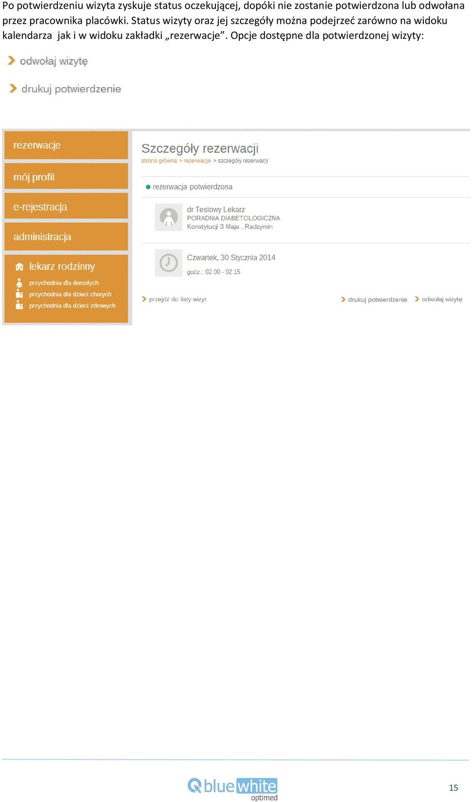 Status wizyty oraz jej szczegóły można podejrzeć zarówno na widoku