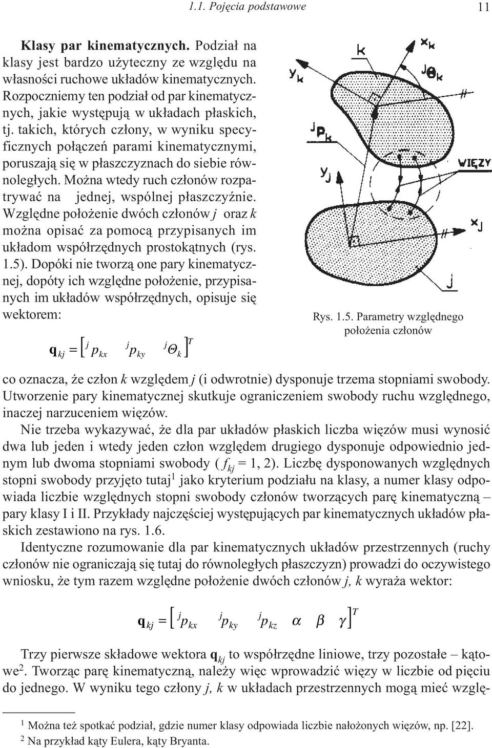 Wzgldne po³o ene dwóch cz³onów orz mo n opsæ z pomoc¹ przpsnch m u³dom wspó³rzdnch prosto¹tnch (rs..5).