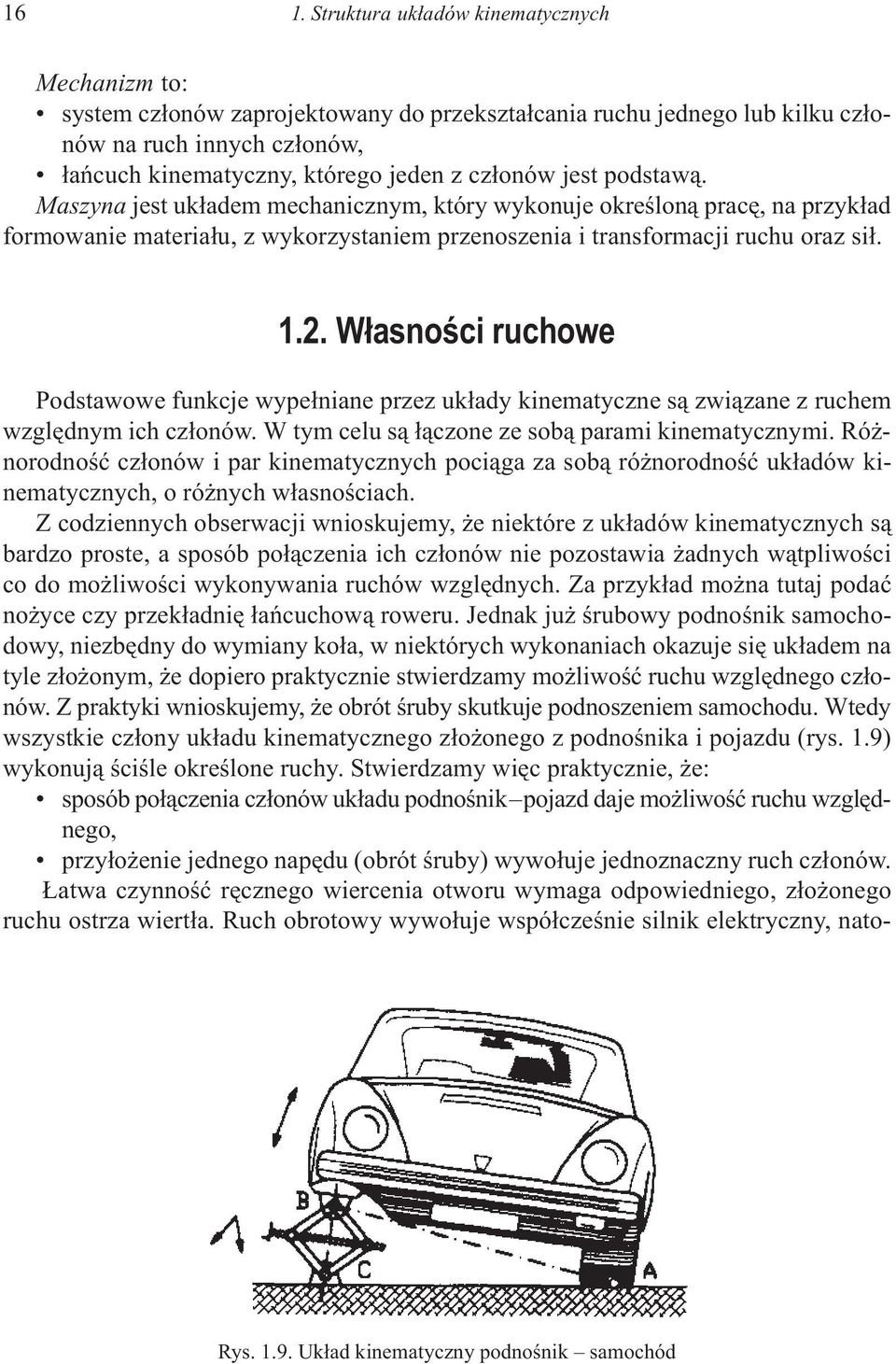 .. W³snoœc ruchowe Podstwowe funce wpe³nne przez u³d nemtczne s¹ zw¹zne z ruchem wzgldnm ch cz³onów. W tm celu s¹ ³¹czone ze so¹ prm nemtcznm.