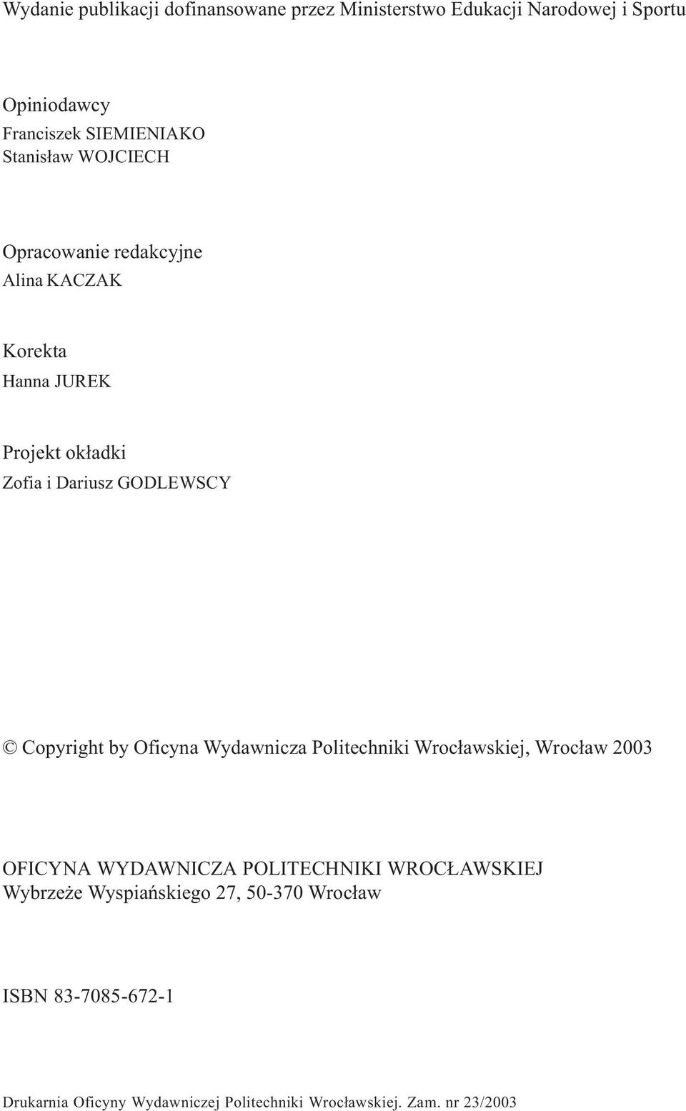 Coprght Ofcn Wdwncz Poltechn Wroc³wse, Wroc³w OFICYN WYDWNICZ POLITECHNIKI WROC WSKIEJ