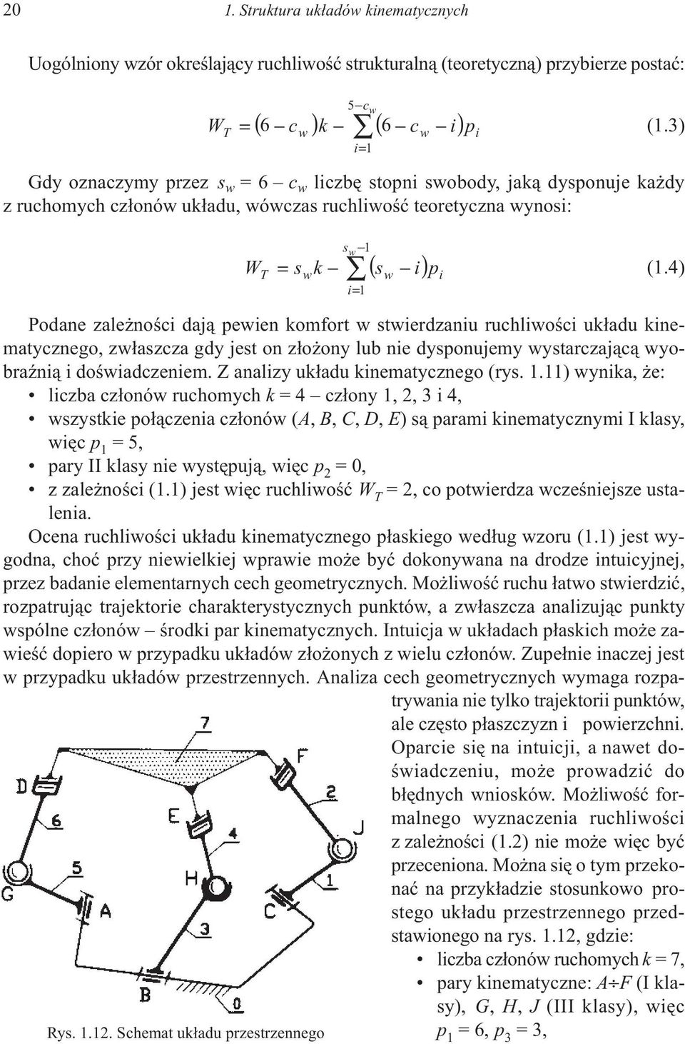 4) T w Podne zle noœc d¹ pewen omfort w stwerdznu ruchlwoœc u³du nemtcznego, zw³szcz gd est on z³o on lu ne dsponuem wstrcz¹c¹ worÿn¹ doœwdczenem. Z nlz u³du nemtcznego (rs.