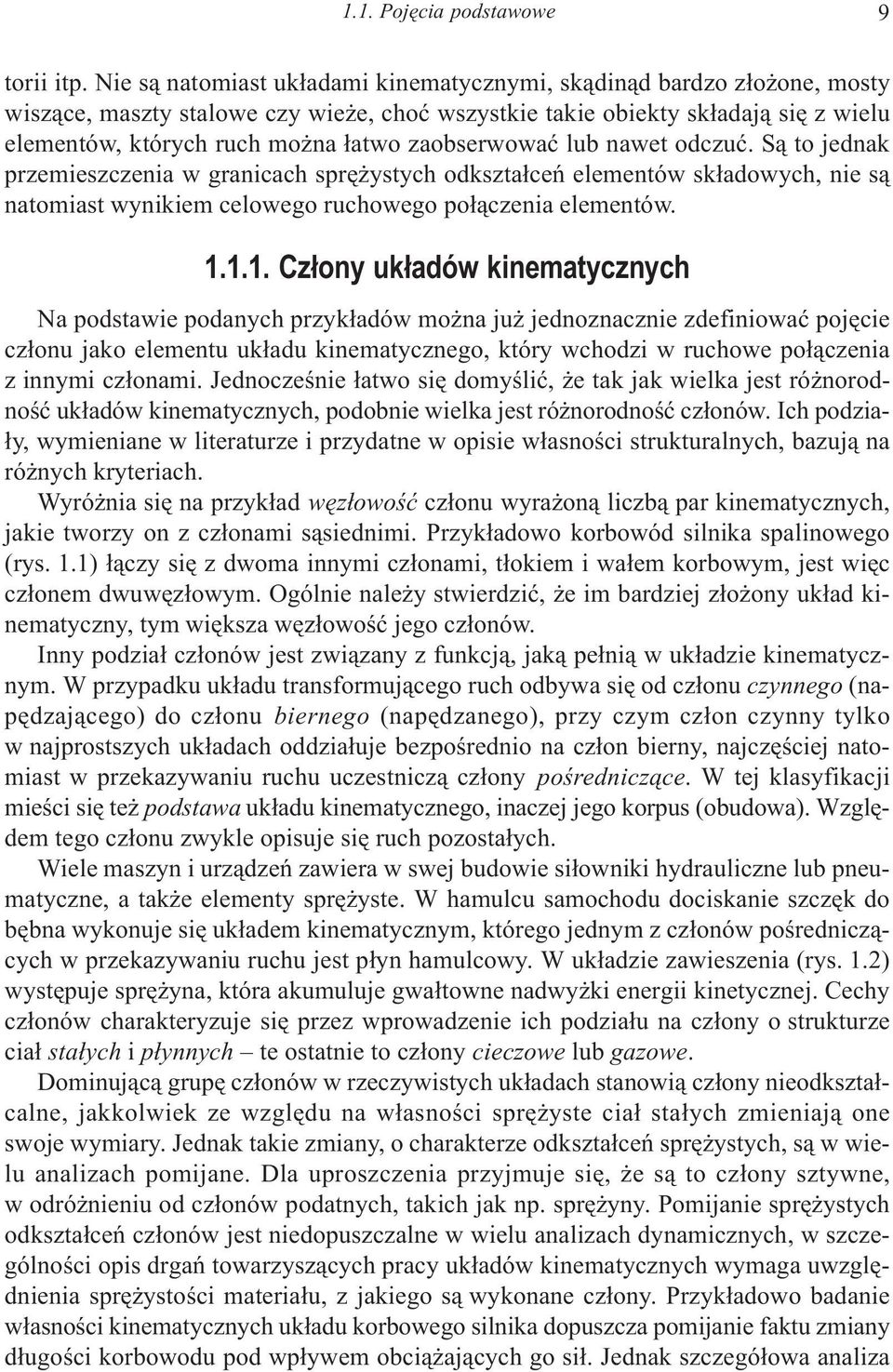 ... Cz³on u³dów nemtcznch N podstwe podnch prz³dów mo n u ednoznczne zdefnowæ poce cz³onu o elementu u³du nemtcznego, tór wchodz w ruchowe po³¹czen z nnm cz³onm.