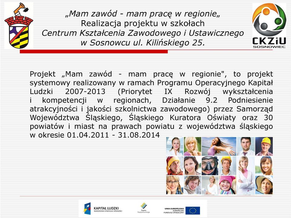 2 Podniesienie atrakcyjności i jakości szkolnictwa zawodowego) przez Samorząd Województwa Śląskiego,