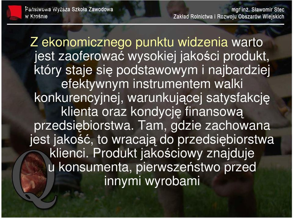 klienta oraz kondycję finansową przedsiębiorstwa.