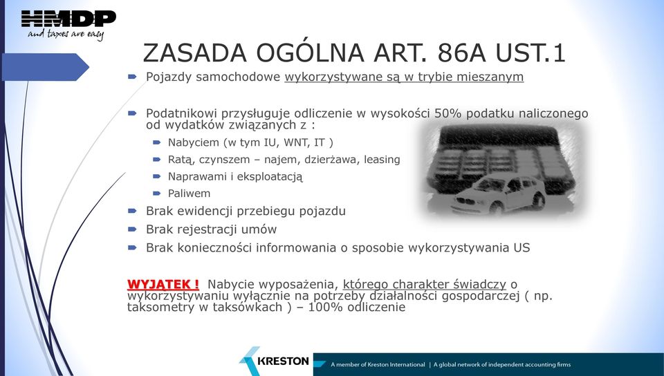 związanych z : Nabyciem (w tym IU, WNT, IT ) Ratą, czynszem najem, dzierżawa, leasing Naprawami i eksploatacją Paliwem Brak ewidencji przebiegu