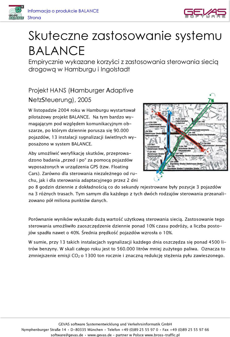 000 pojazdów, 13 instalacji sygnalizacji świetlnych wyposażono w system BALANCE.