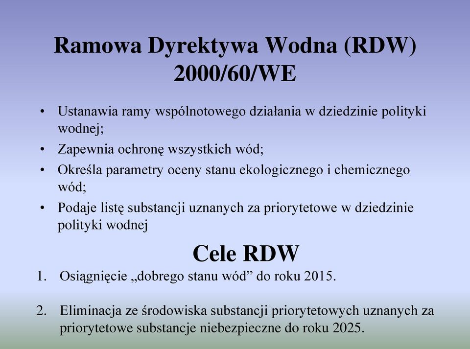 substancji uznanych za priorytetowe w dziedzinie polityki wodnej Cele RDW 1.