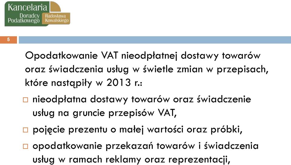 : nieodpłatna dostawy towarów oraz świadczenie usług na gruncie przepisów VAT,