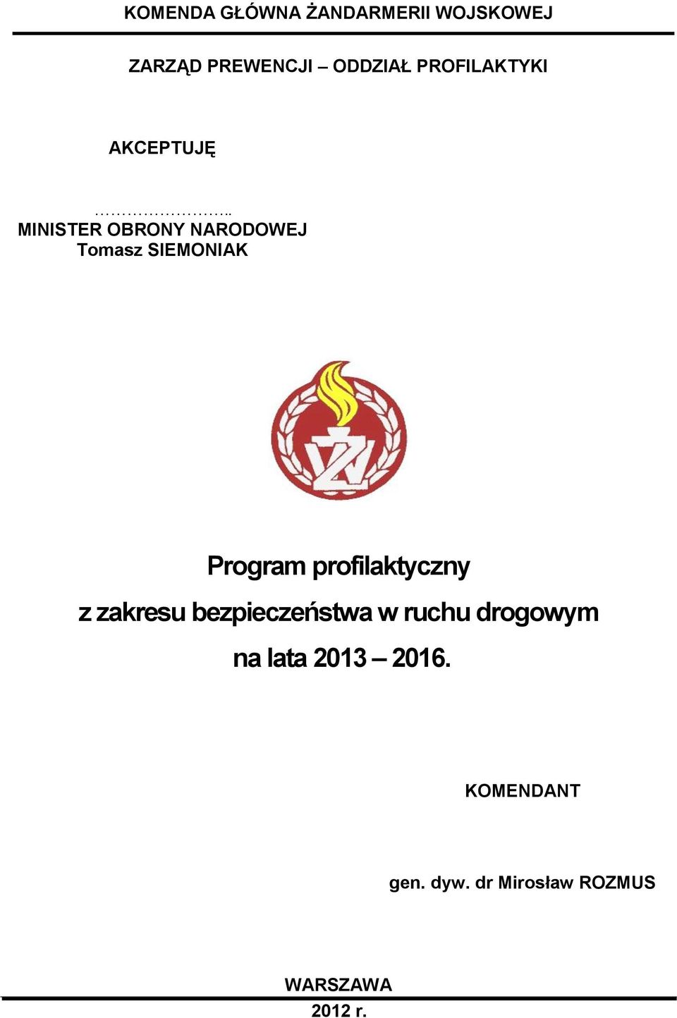 . MINISTER OBRONY NARODOWEJ Tomasz SIEMONIAK Program profilaktyczny