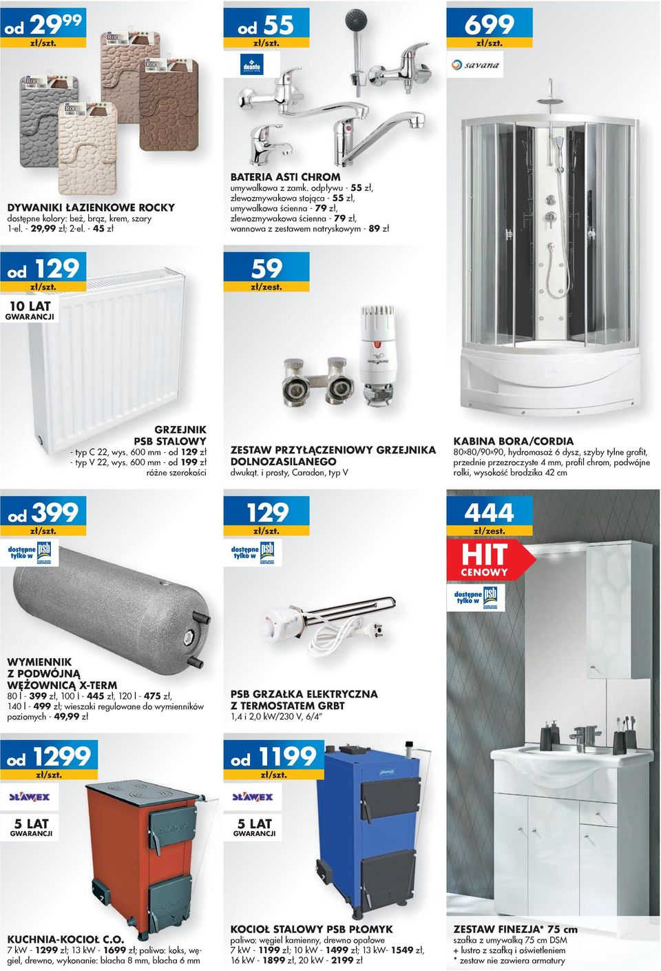 GRZEJNIK PSB STALOWY - typ C 22, wys. 600 mm - 129 zł - typ V 22, wys. 600 mm - 199 zł różne szerokości ZESTAW PRZYŁĄCZENIOWY GRZEJNIKA DOLNOZASILANEGO dwukąt.