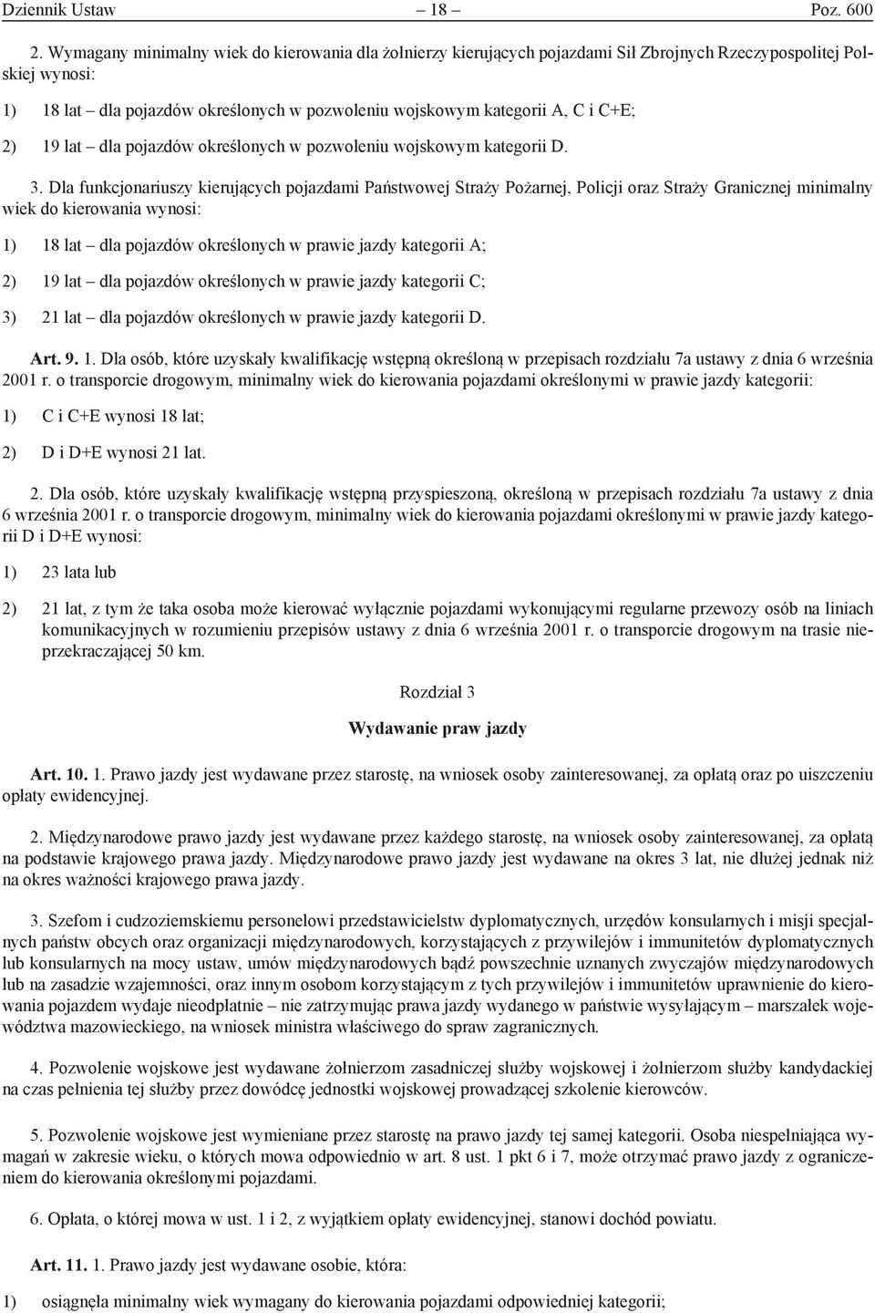 C+E; 2) 19 lat dla pojazdów określonych w pozwoleniu wojskowym kategorii D. 3.
