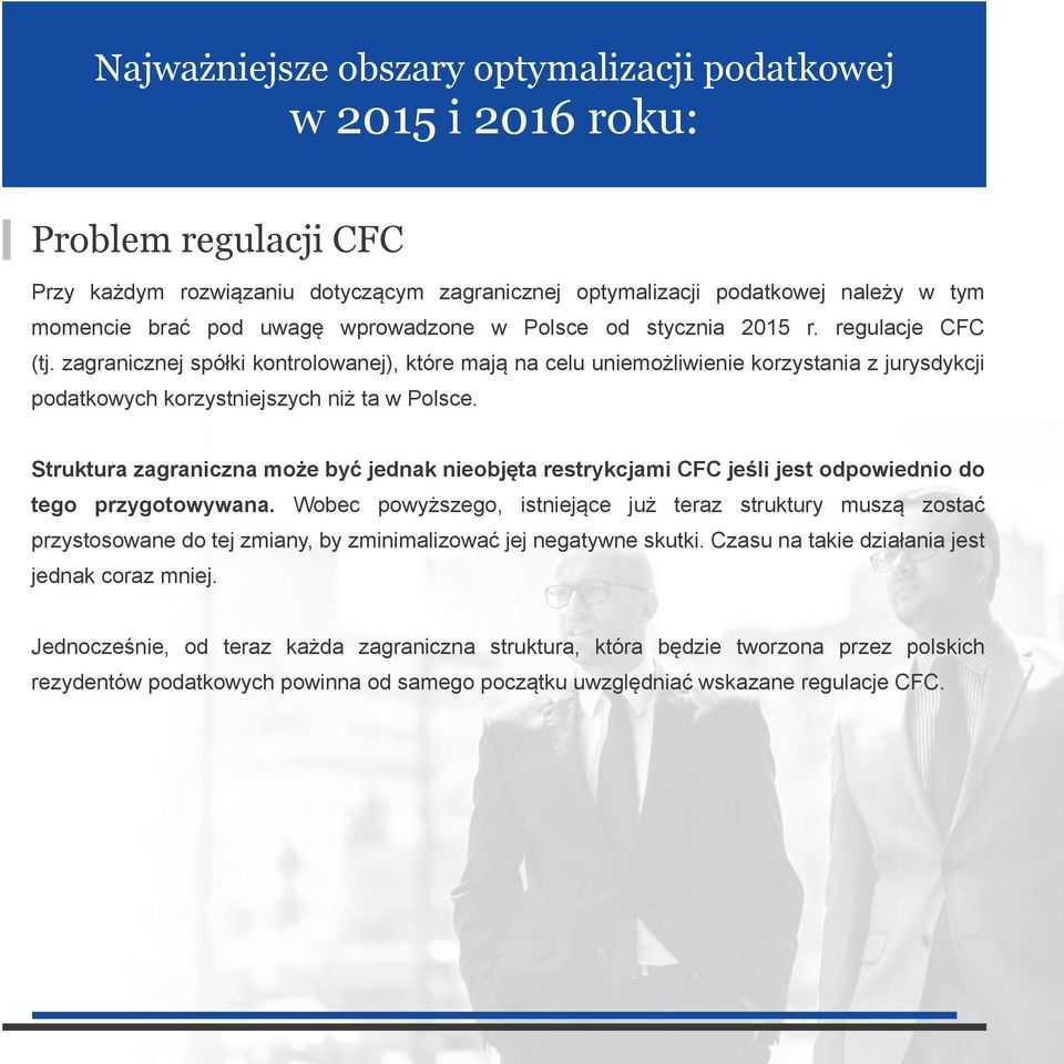 Struktura zagraniczna może być jednak nieobjęta restrykcjami CFC jeśli jest odpowiednio do tego przygotowywana.