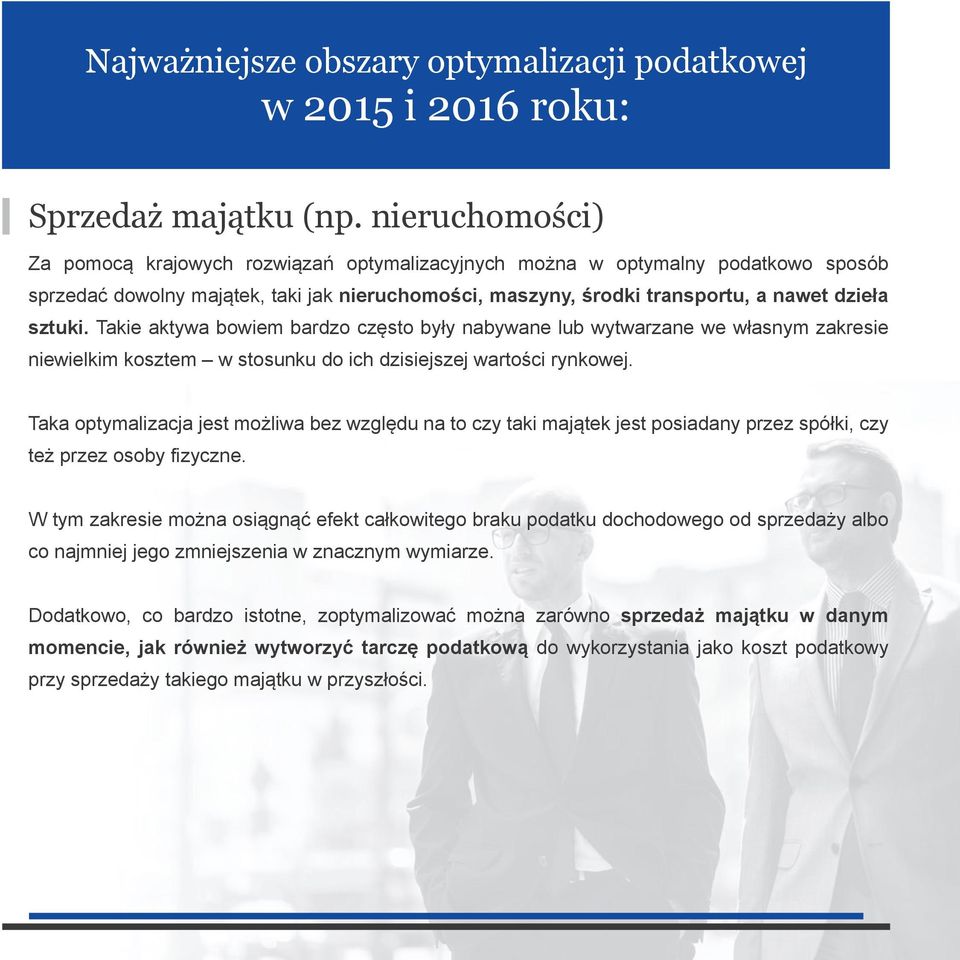 Takie aktywa bowiem bardzo często były nabywane lub wytwarzane we własnym zakresie niewielkim kosztem w stosunku do ich dzisiejszej wartości rynkowej.