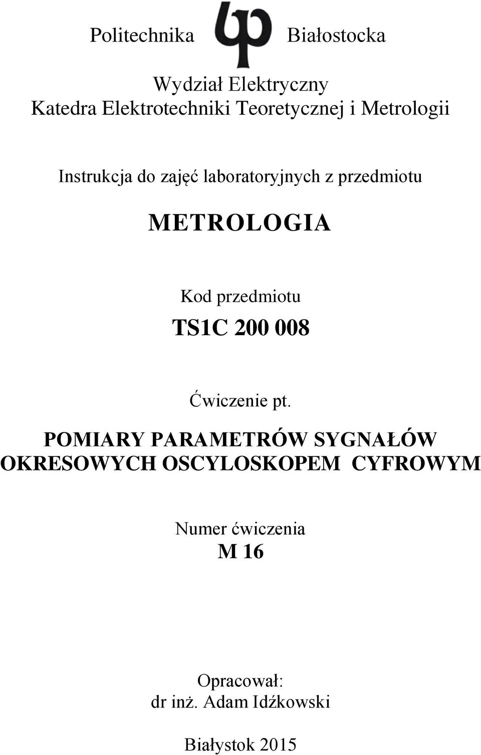 przedmiotu TS1C 200 008 Kod AK Ćwiczenie pt.