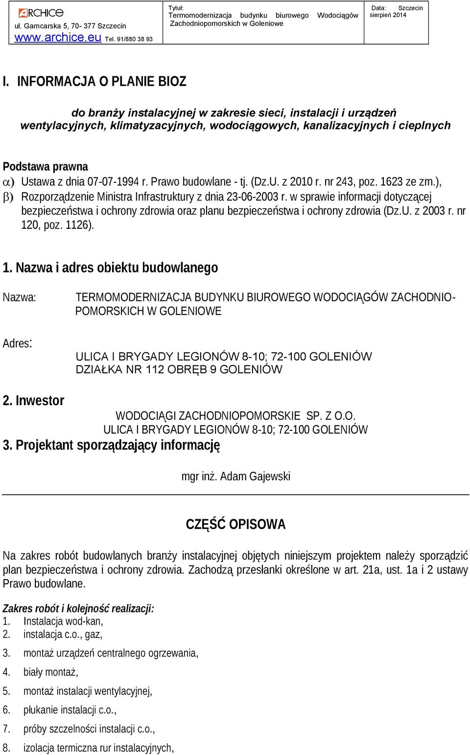 w sprawie informacji dotyczącej bezpieczeństwa i ochrony zdrowia oraz planu bezpieczeństwa i ochrony zdrowia (Dz.U. z 2003 r. nr 12