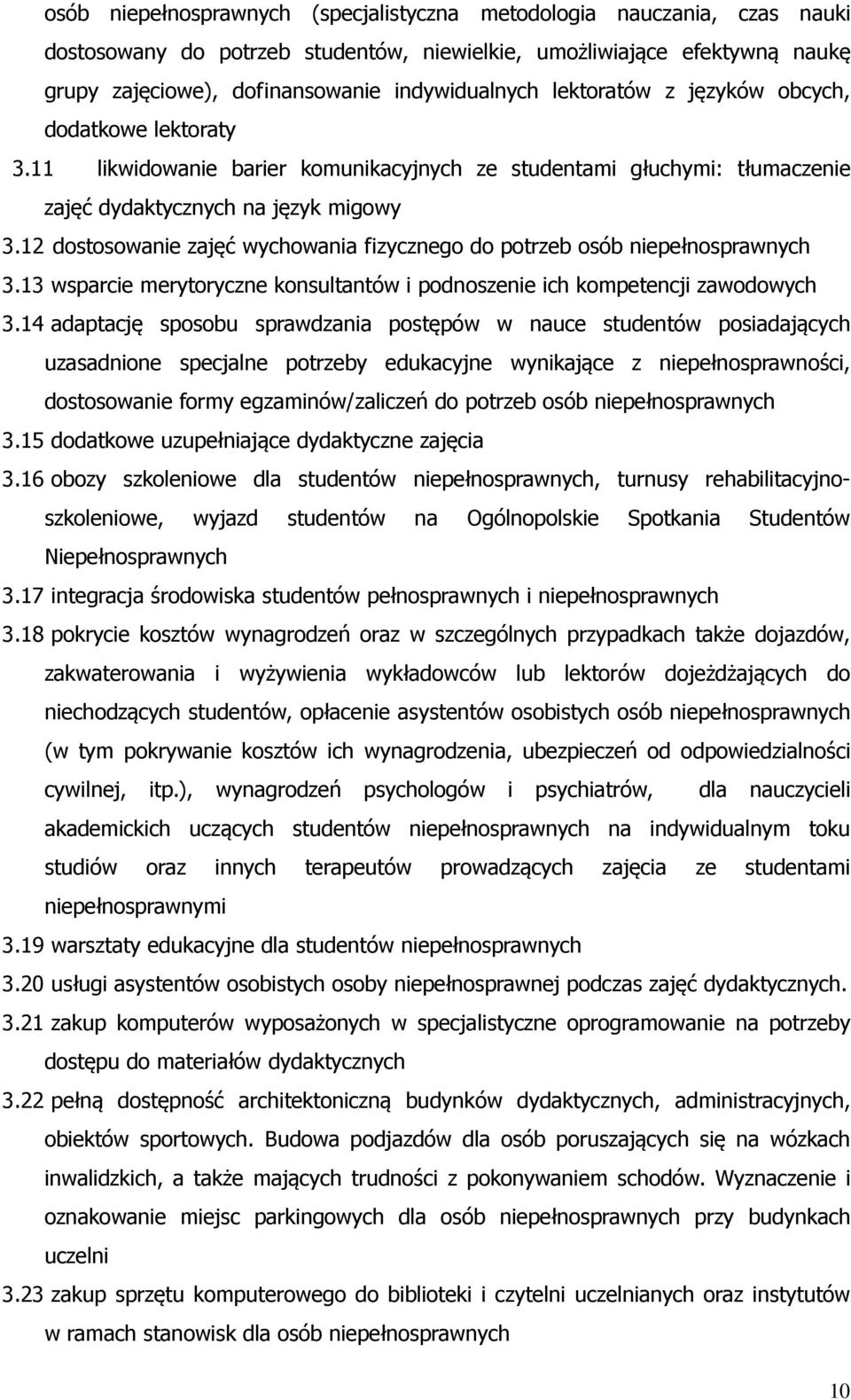 12 dostosowanie zajęć wychowania fizycznego do potrzeb osób niepełnosprawnych 3.13 wsparcie merytoryczne konsultantów i podnoszenie ich kompetencji zawodowych 3.