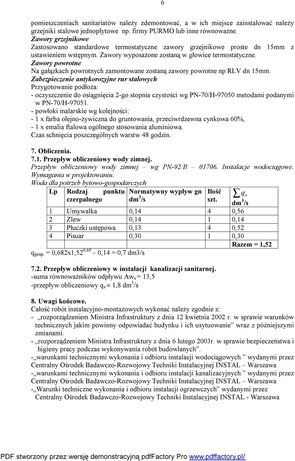 Zawory powrotne Na gałązkach powrotnych zamontowane zostaną zawory powrotne np RLV dn 15mm.