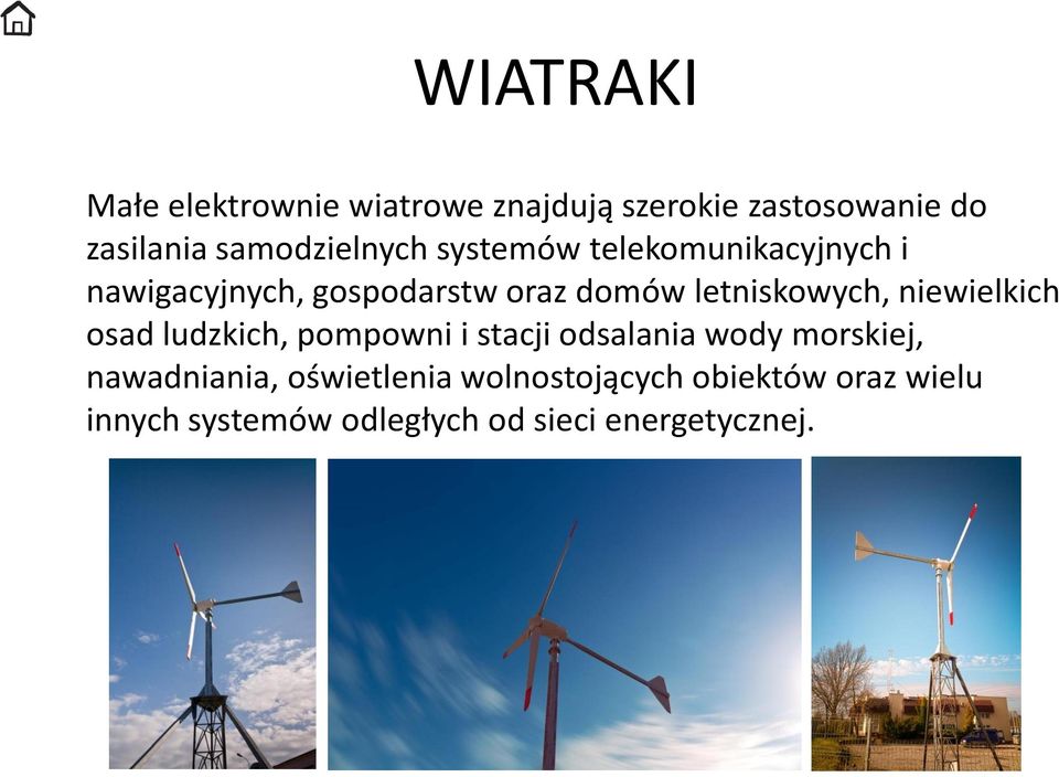 letniskowych, niewielkich osad ludzkich, pompowni i stacji odsalania wody morskiej,