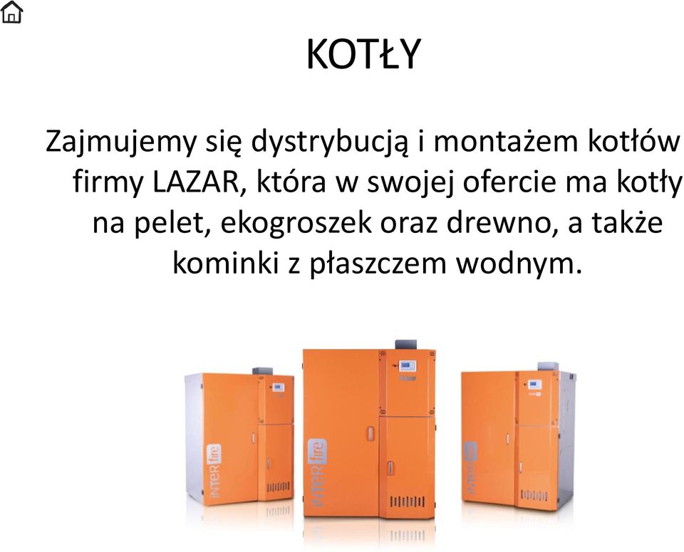 swojej ofercie ma kotły na pelet,