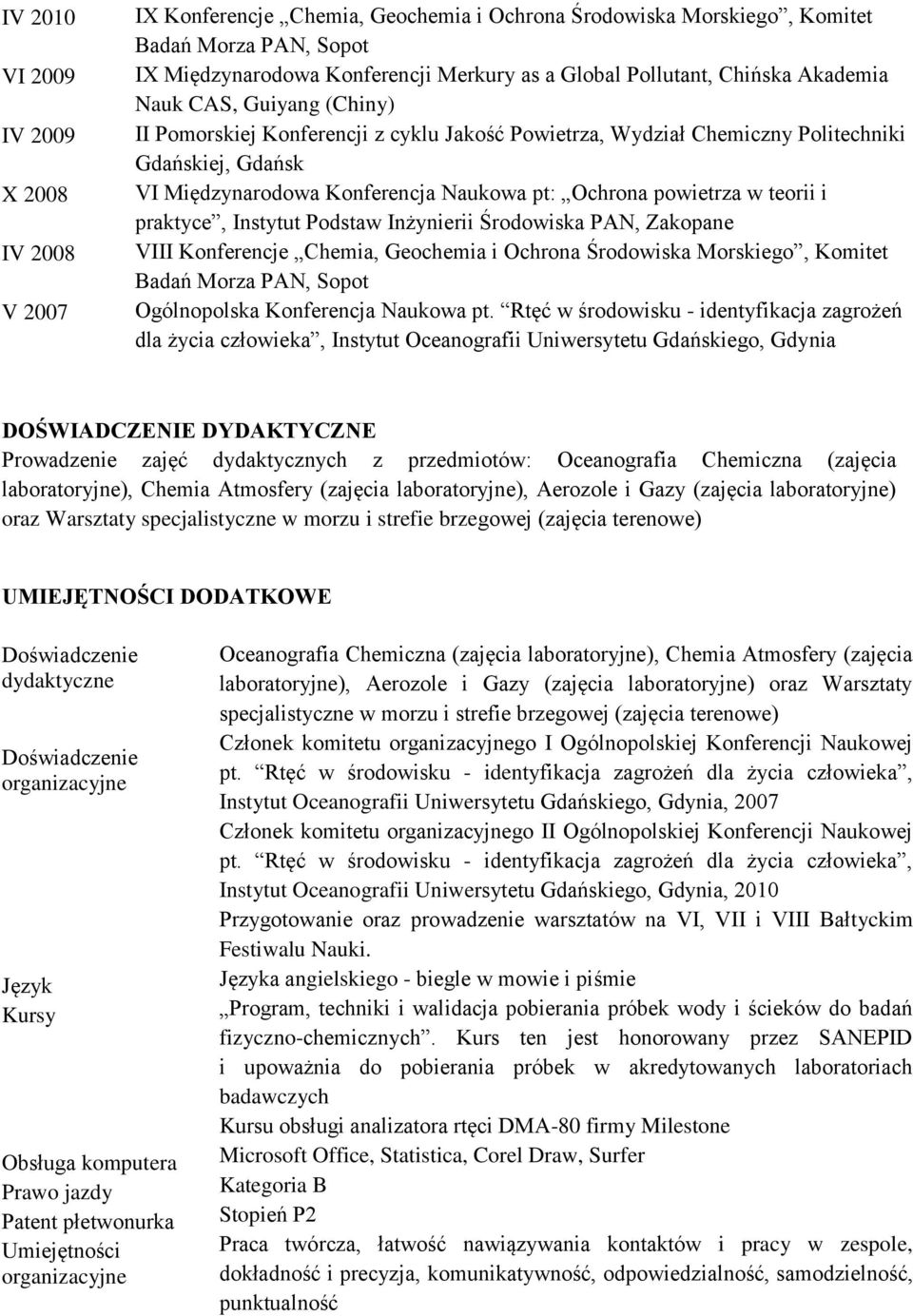 Ochrona powietrza w teorii i VIII Konferencje Chemia, Geochemia i Ochrona Środowiska Morskiego, Komitet Badań Morza PAN, Sopot Ogólnopolska Konferencja Naukowa pt.