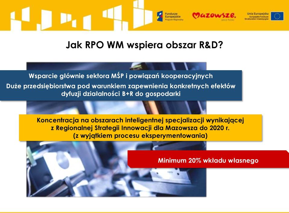 zapewnienia konkretnych efektów dyfuzji działalności B+R do gospodarki Koncentracja na