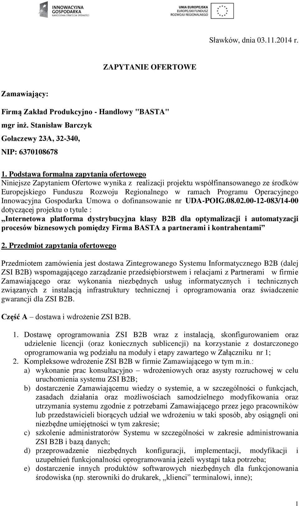 Operacyjnego Innowacyjna Gospodarka Umowa o dofinansowanie nr UDA-POIG.08.02.