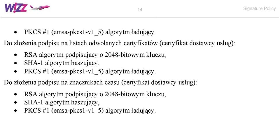 2048-bitowym kluczu, SHA-1 algorytm haszujący, PKCS #1 (emsa-pkcs1-v1_5) algorytm ładujący.