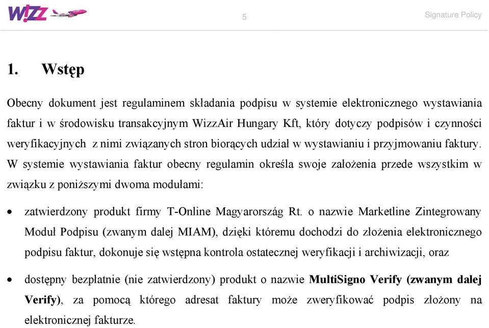 weryfikacyjnych z nimi związanych stron biorących udział w wystawianiu i przyjmowaniu faktury.