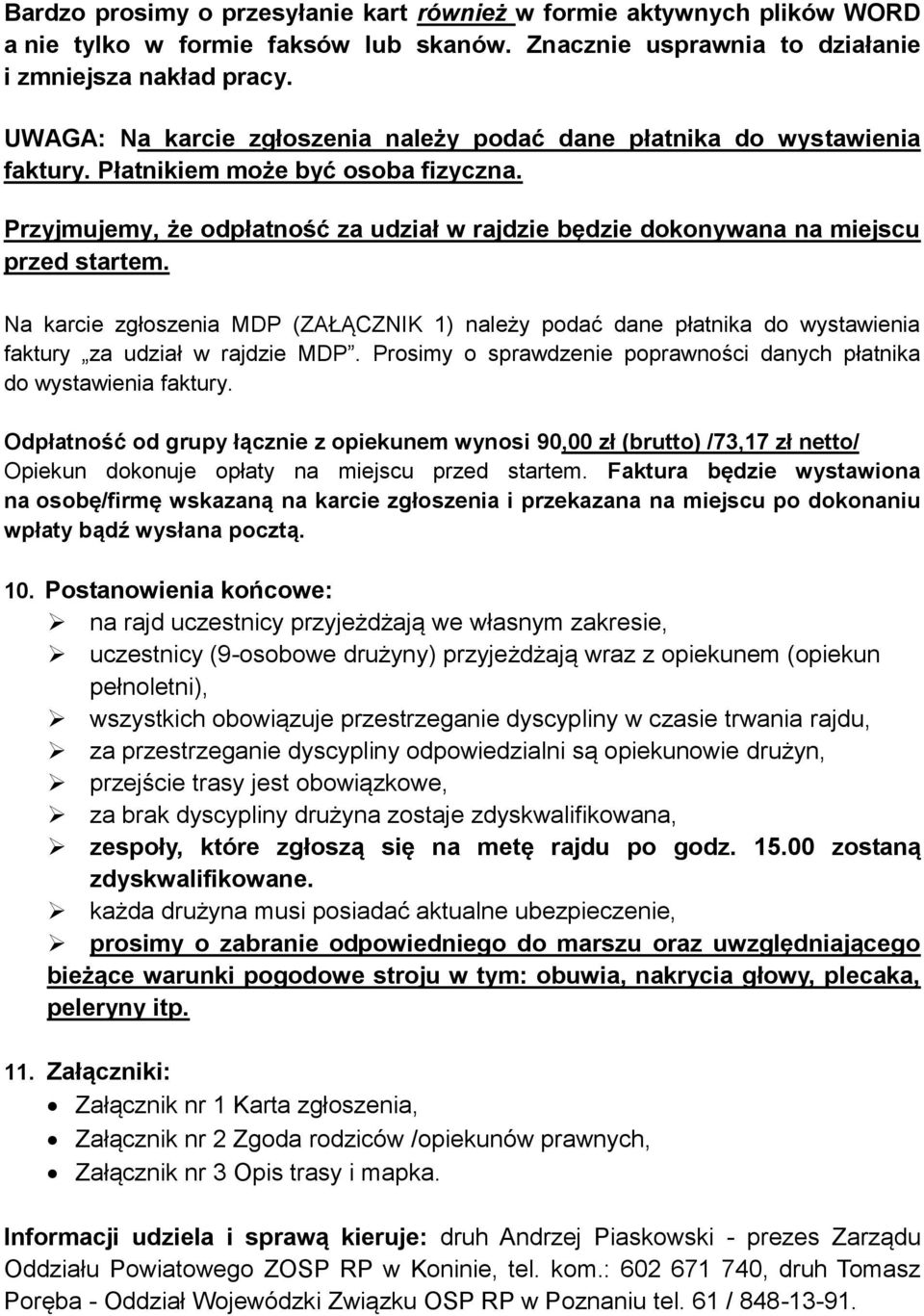 Przyjmujemy, że odpłatność za udział w rajdzie będzie dokonywana na miejscu przed startem.