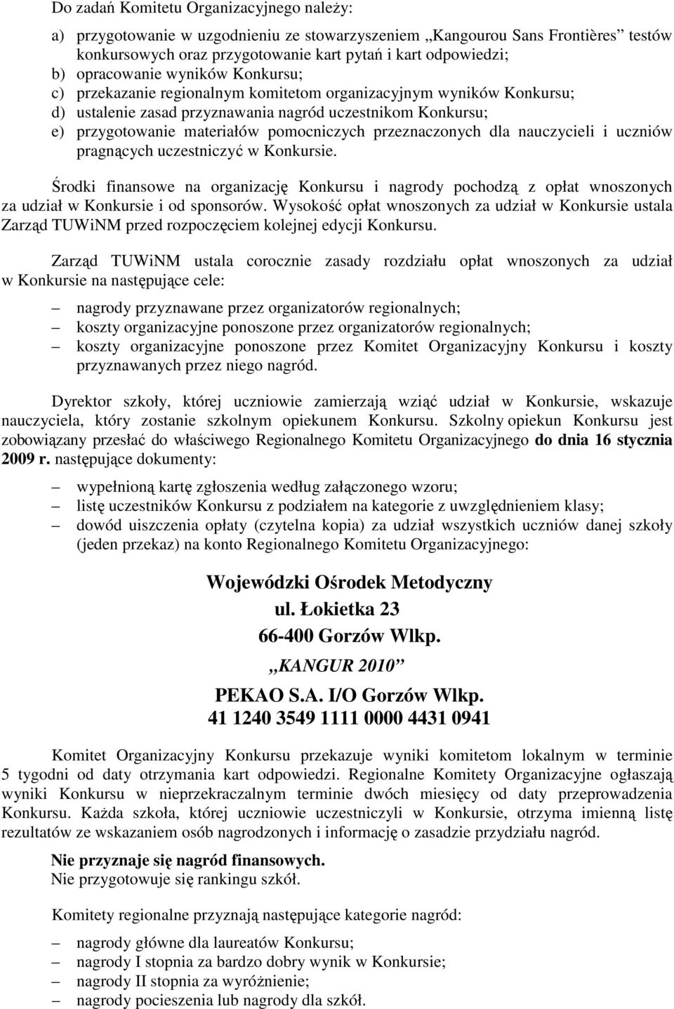 pomocniczych przeznaczonych dla nauczycieli i uczniów pragnących uczestniczyć w Konkursie.