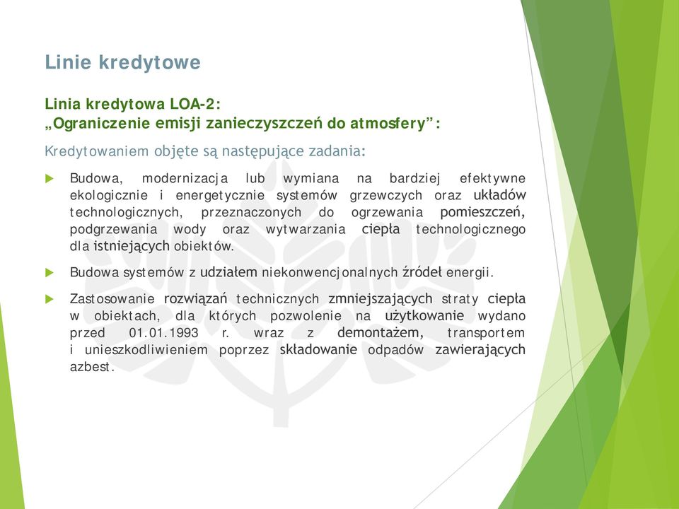 ciepła technologicznego dla istniejących obiektów. Budowa systemów z udziałem niekonwencjonalnych źródeł energii.