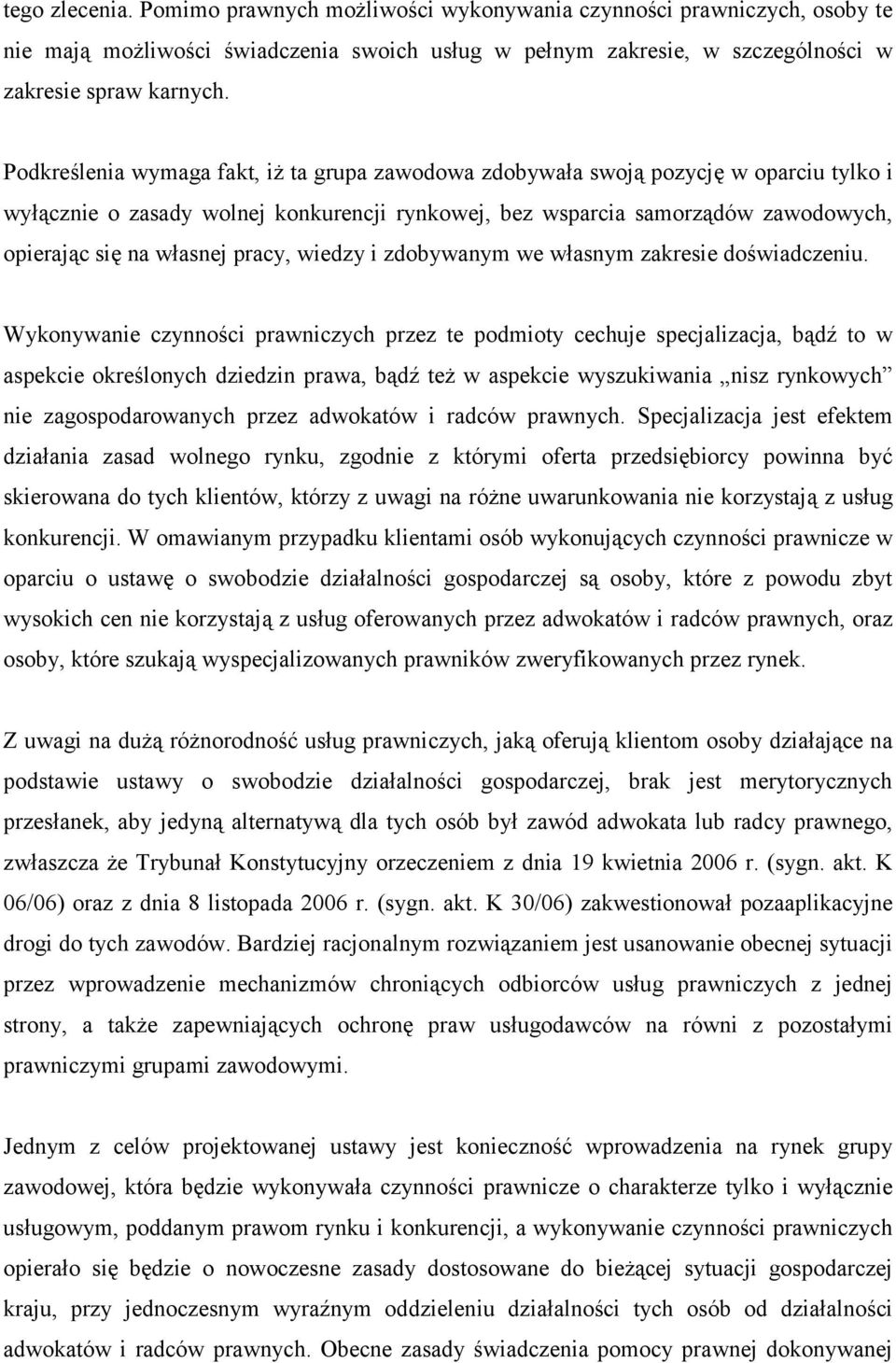 pracy, wiedzy i zdobywanym we własnym zakresie doświadczeniu.