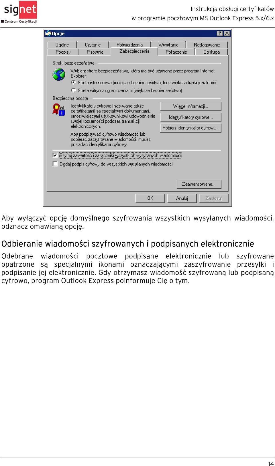 elektronicznie lub szyfrowane opatrzone są specjalnymi ikonami oznaczającymi zaszyfrowanie przesyłki i