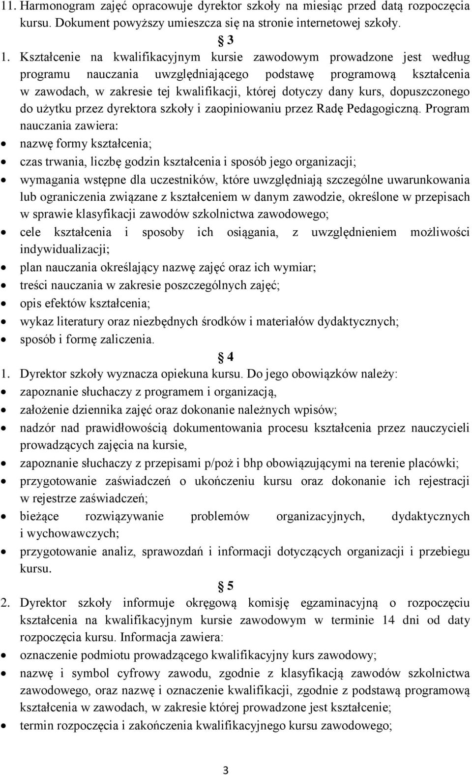 kurs, dopuszczonego do użytku przez dyrektora szkoły i zaopiniowaniu przez Radę Pedagogiczną.