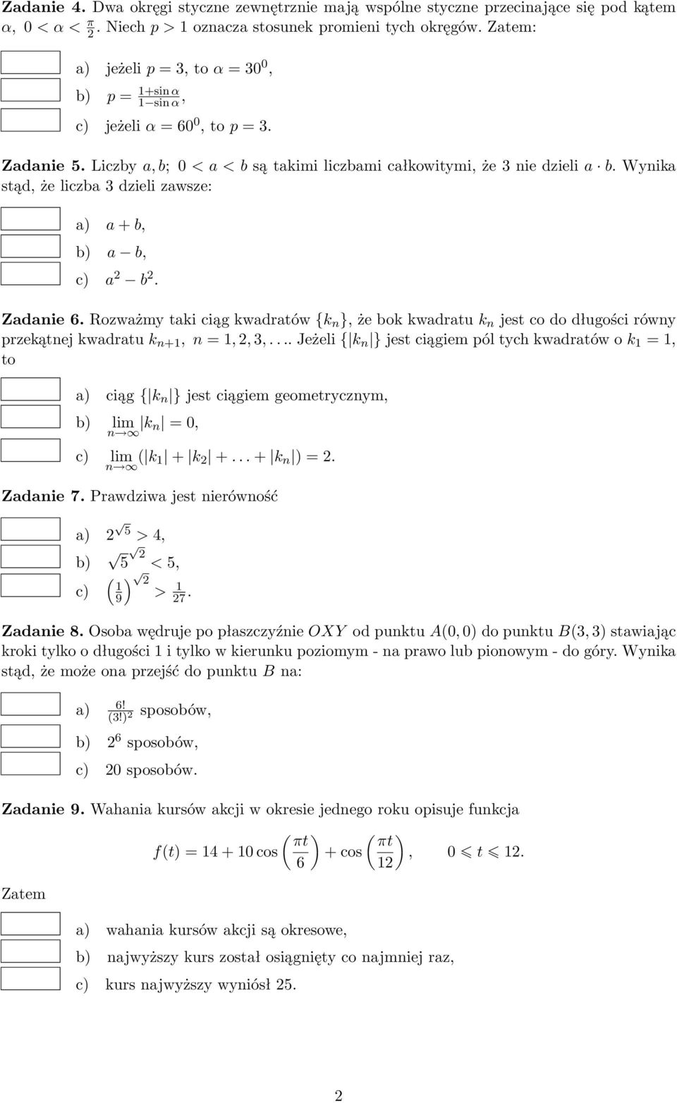 Wynika stąd, że liczba 3 dzieli zawsze: a) a + b, b) a b, c) a 2 b 2. Zadanie 6.