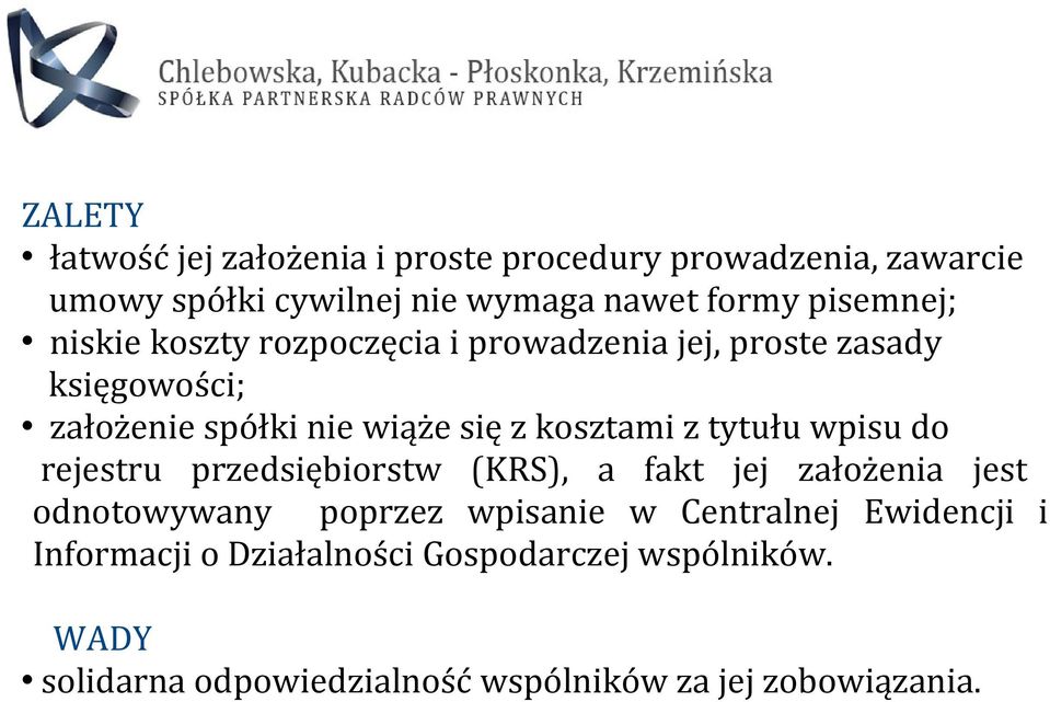 kosztami z tytułu wpisu do rejestru przedsiębiorstw (KRS), a fakt jej założenia jest odnotowywany poprzez wpisanie w