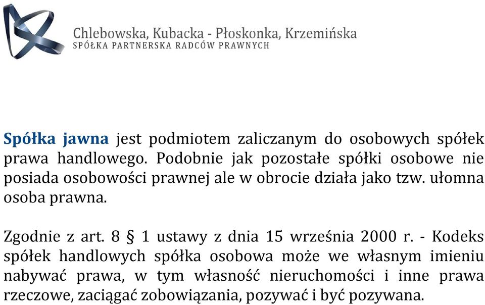 ułomna osoba prawna. Zgodnie z art. 8 1 ustawy z dnia 15 września 2000 r.