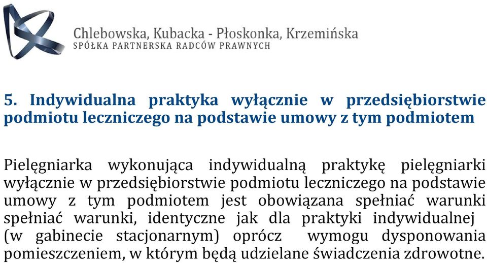 podstawie umowy z tym podmiotem jest obowiązana spełniać warunki spełniać warunki, identyczne jak dla praktyki