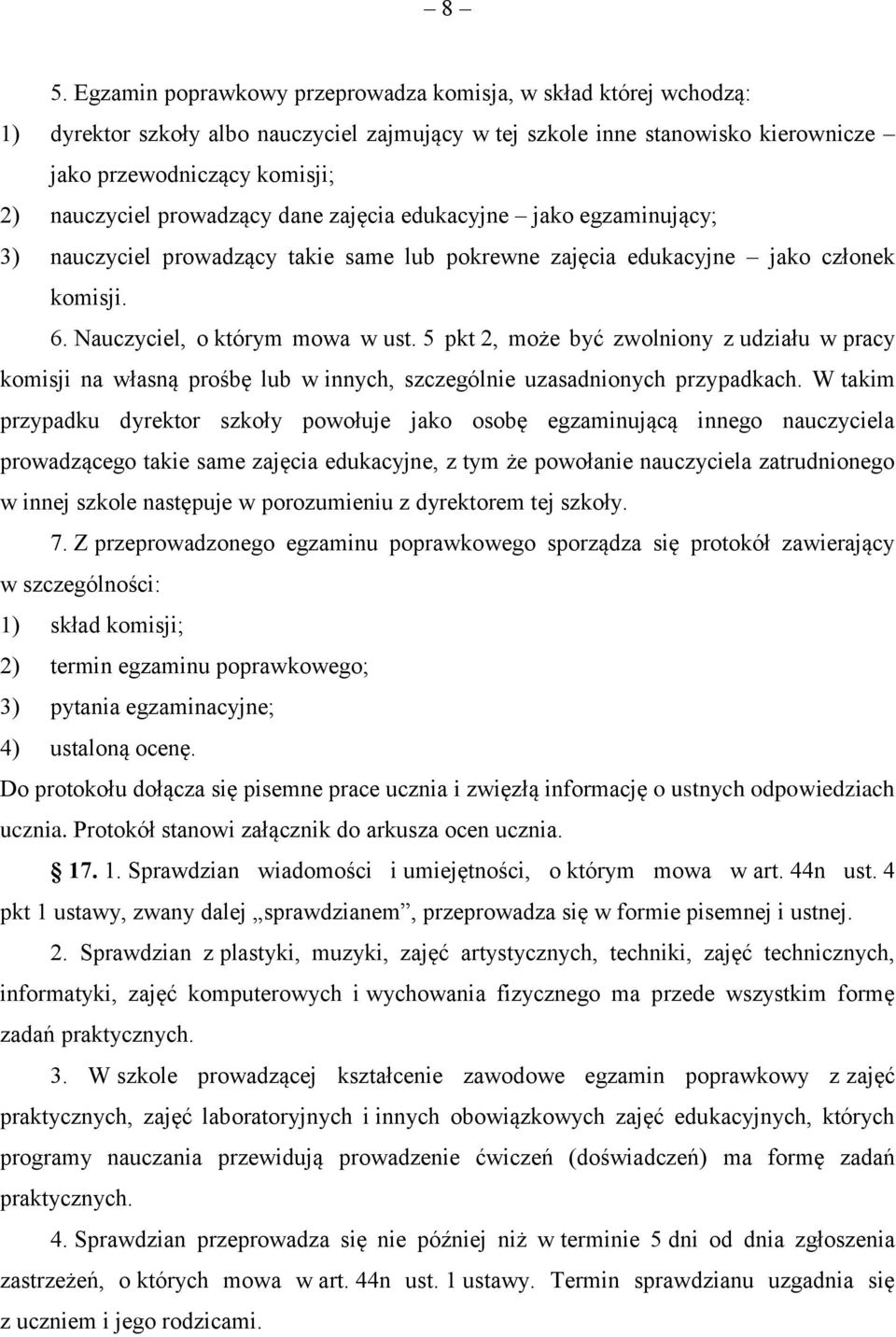 5 pkt 2, może być zwolniony z udziału w pracy komisji na własną prośbę lub w innych, szczególnie uzasadnionych przypadkach.