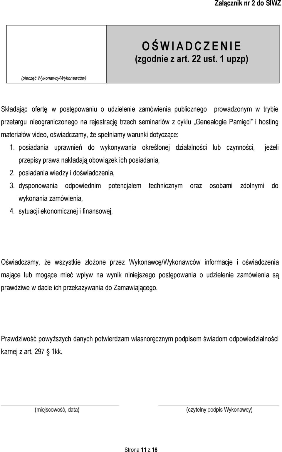 Genealogie Pamięci i hosting materiałów video, oświadczamy, że spełniamy warunki dotyczące: 1.