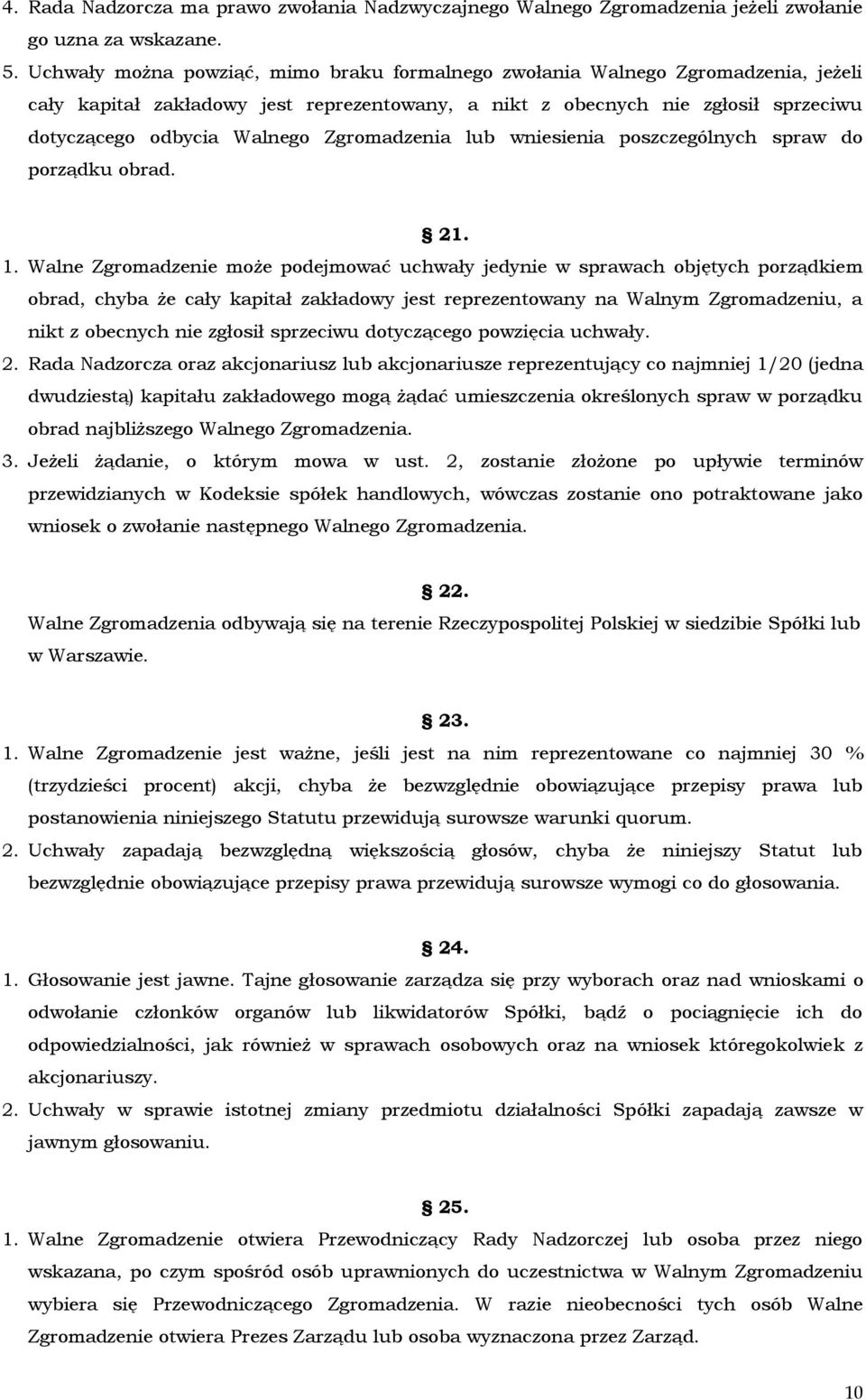 Zgromadzenia lub wniesienia poszczególnych spraw do porządku obrad. 21. 1.