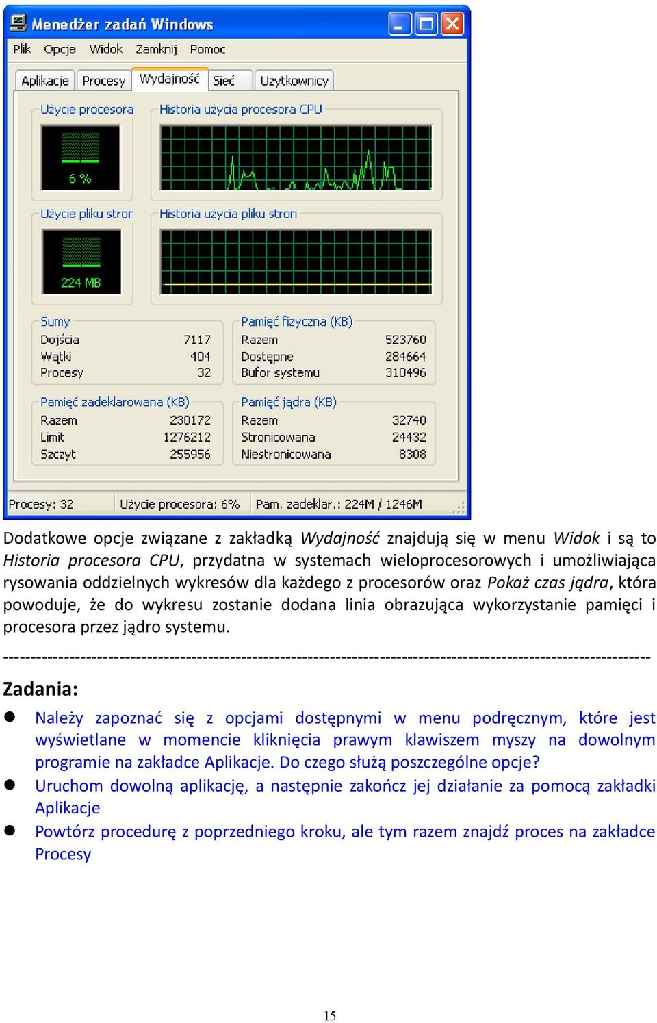 --------------------------------------------------------------------------------------------------------------------- Zadania: Należy zapoznać się z opcjami dostępnymi w menu podręcznym, które jest