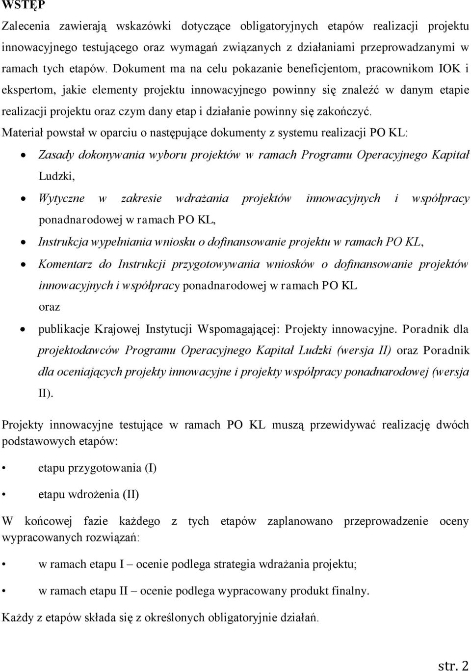 powinny się zakończyć.