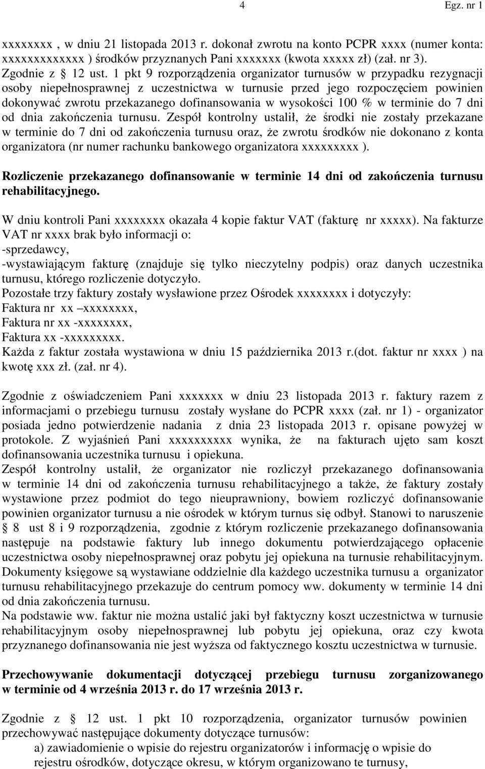 wysokości 100 % w terminie do 7 dni od dnia zakończenia turnusu.