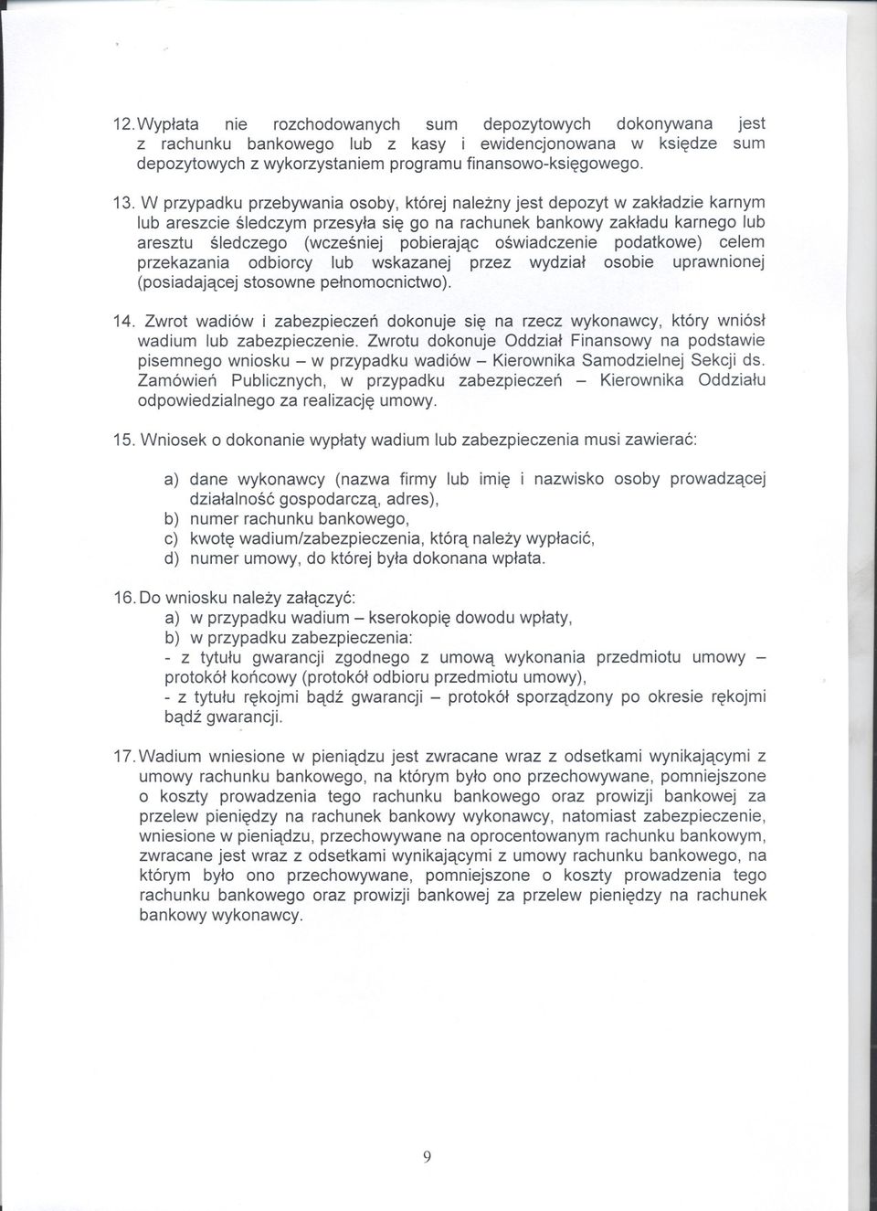 oswiadczenie podatkowe) celem przekazania odbiorcy lub wskazanej przez wydzial osobie uprawnionej (posiadajacejstosownepelnomocnictwo). 14.