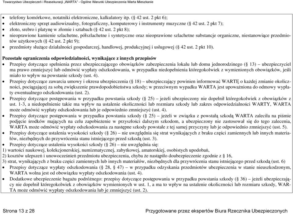 2 pkt 8); nieoprawione kamienie szlachetne, półszlachetne i syntetyczne oraz nieoprawione szlachetne substancje organiczne, niestanowiące przedmiotów użytkowych ( 42 ust.